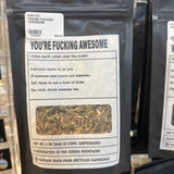 YOU'RE FUCKING AWESOME